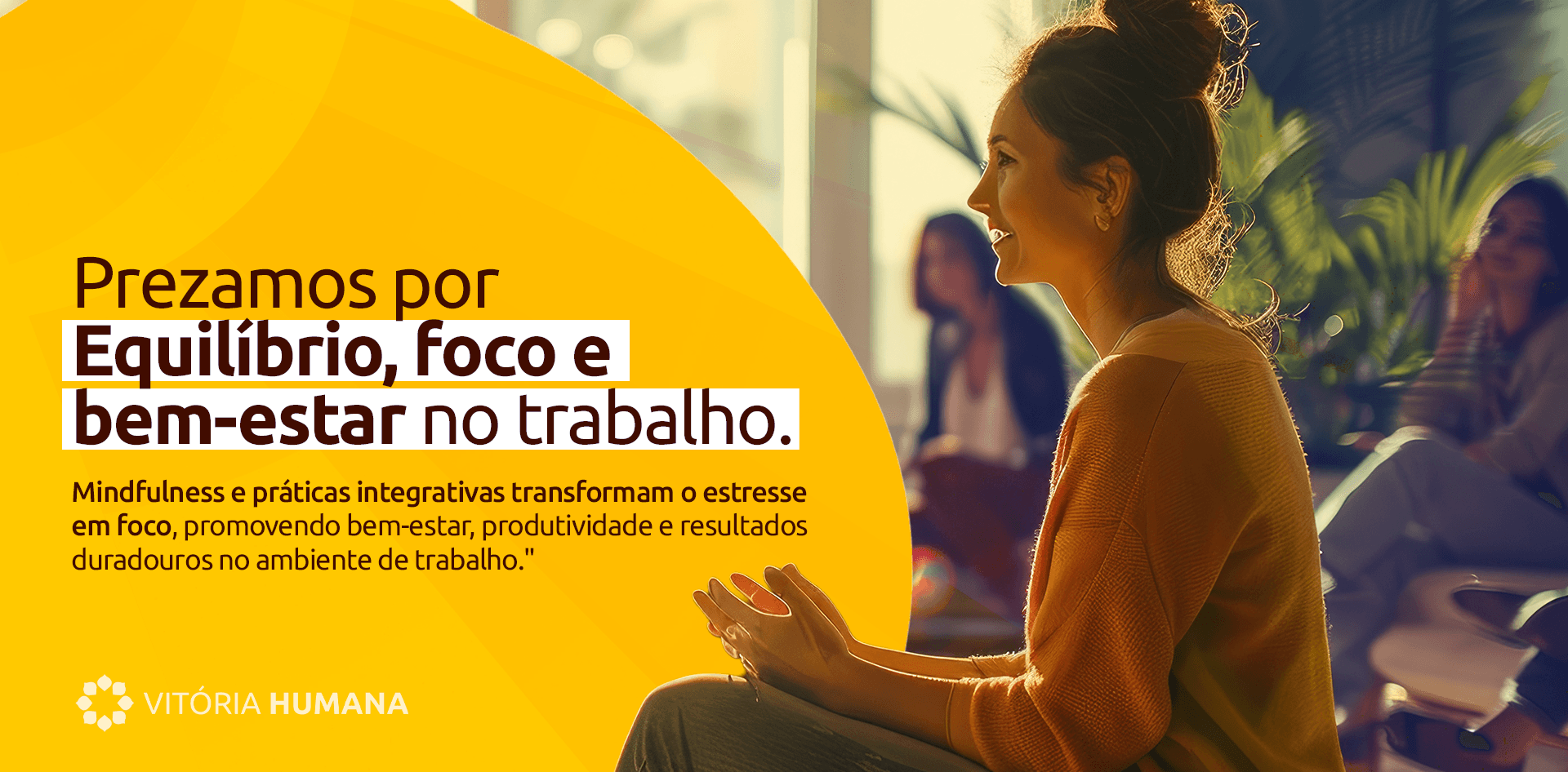Prezamos por equilíbrio, foco e bem-estar no trabalho